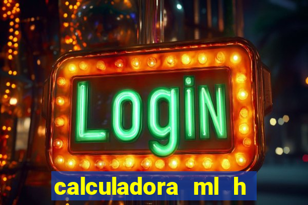 calculadora ml h para mcg kg min